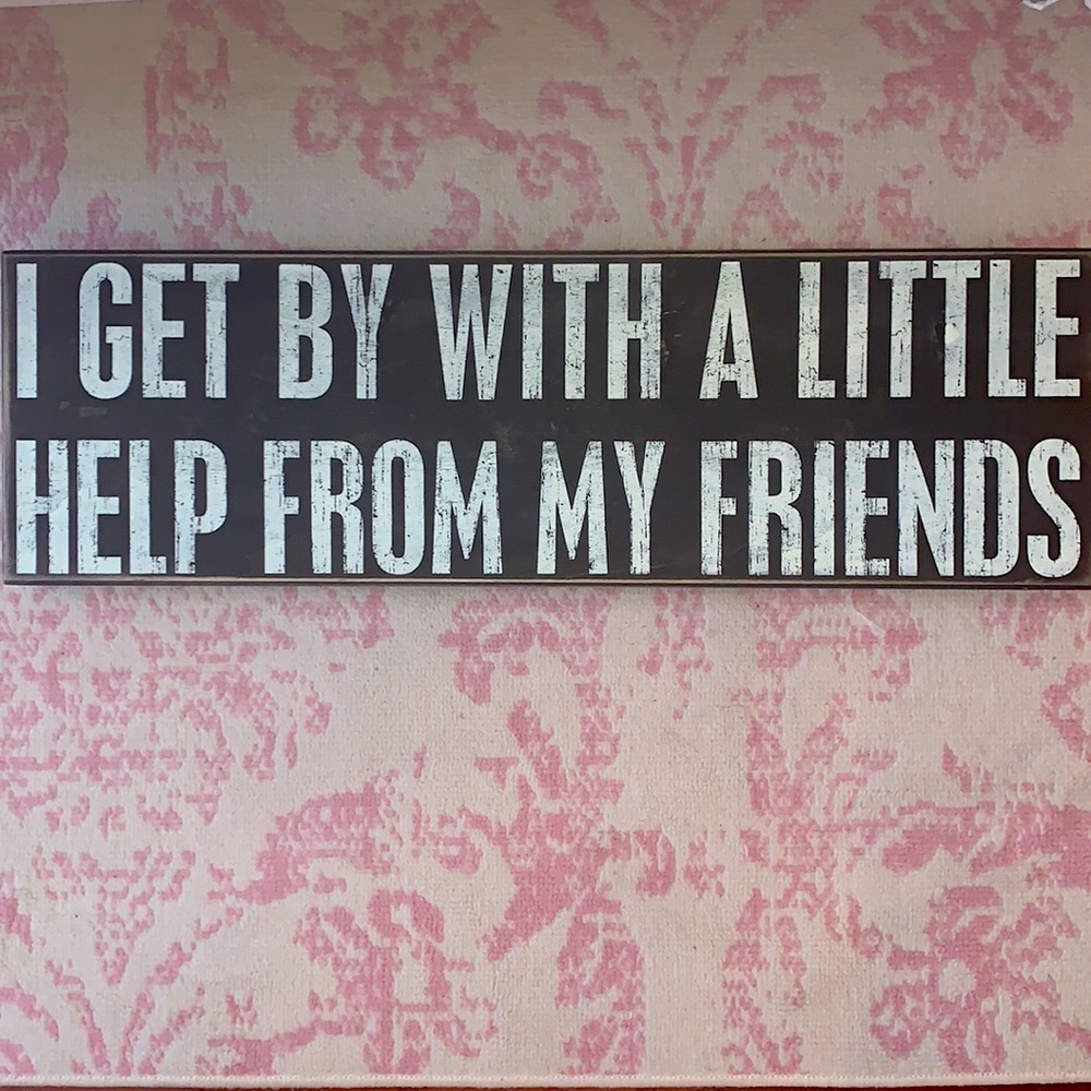 Box Sign Get By With A Little Help From My Friends